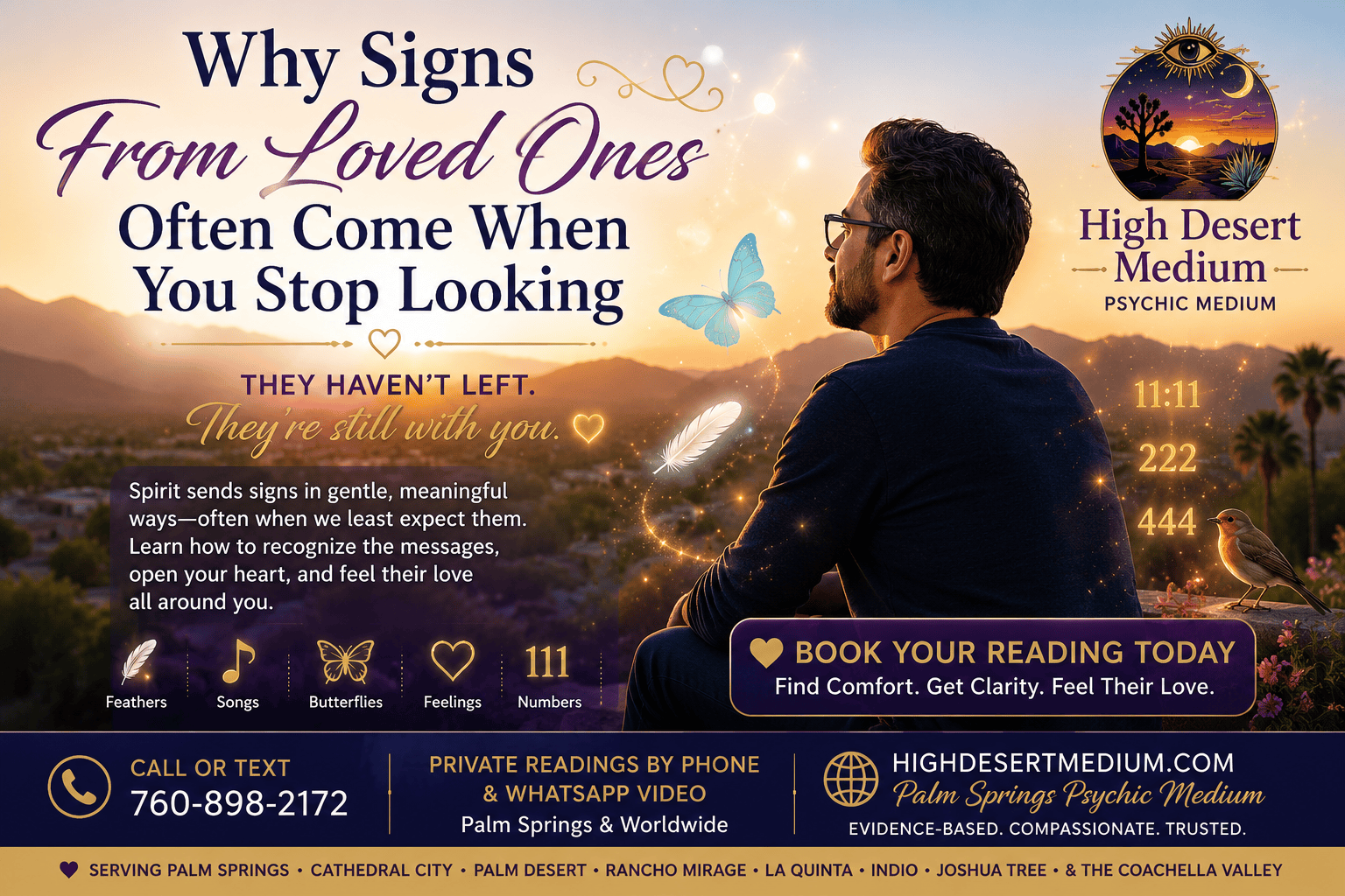 Signs from loved ones in Spirit often come when you stop looking. High Desert Medium, a trusted Palm Springs Psychic Medium, helps clients recognize meaningful spiritual signs and reconnect with loved ones in Spirit.